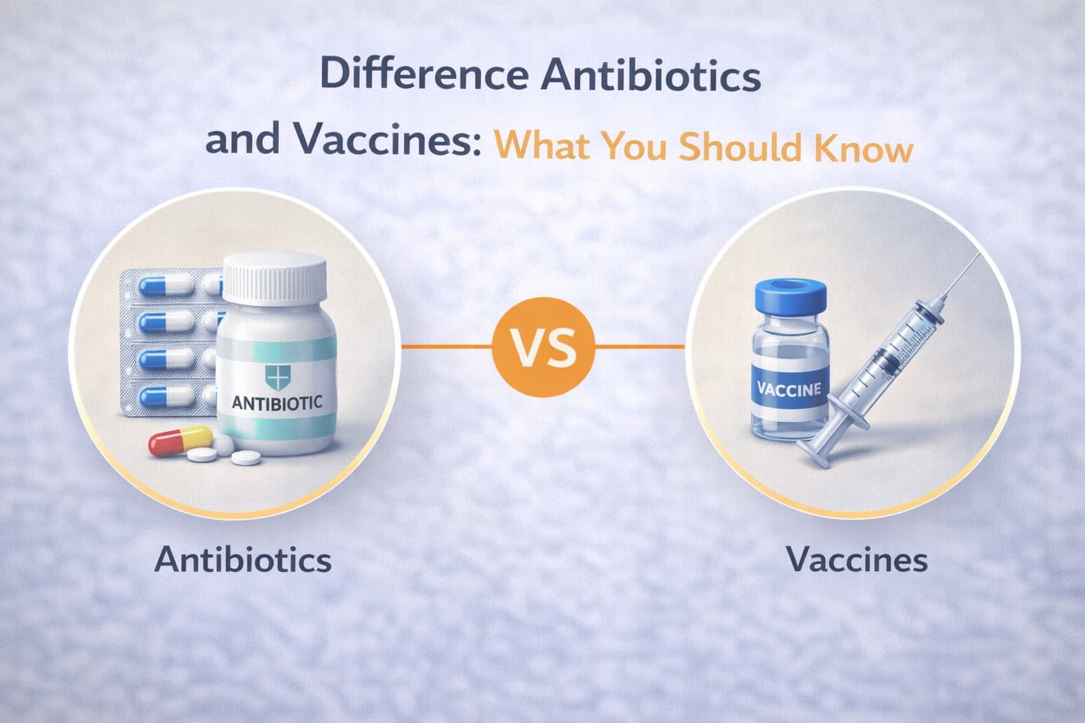 Difference Antibiotics and Vaccines: What You Should Know