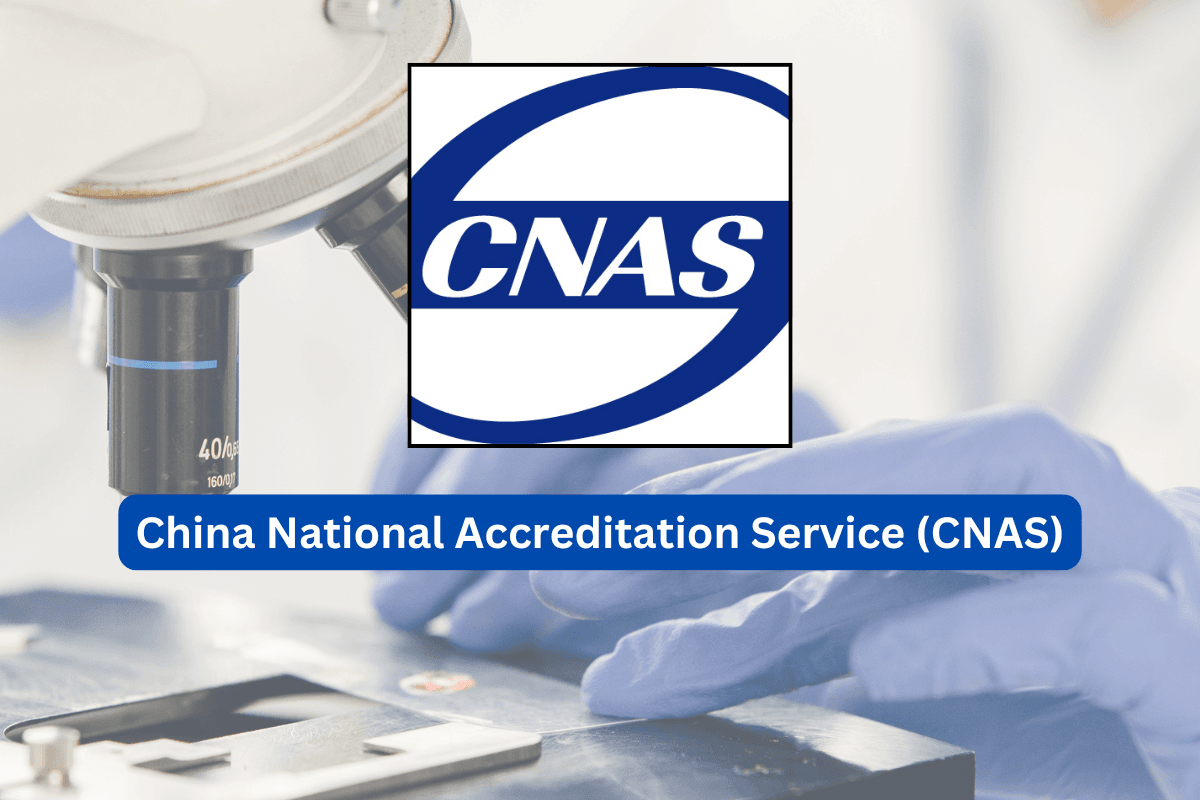 How China National Accreditation Service (CNAS) Ensures Quality
