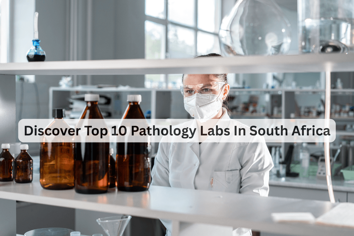 Discover Top 10 Pathology Labs In South Africa