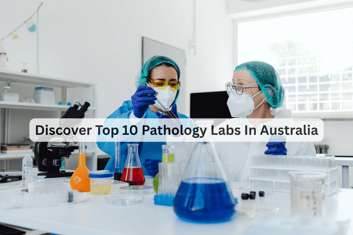 Discover Top 10 Pathology Labs In Australia
